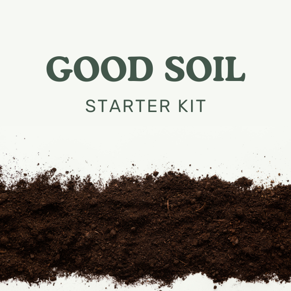 Good Soil Starter Kit